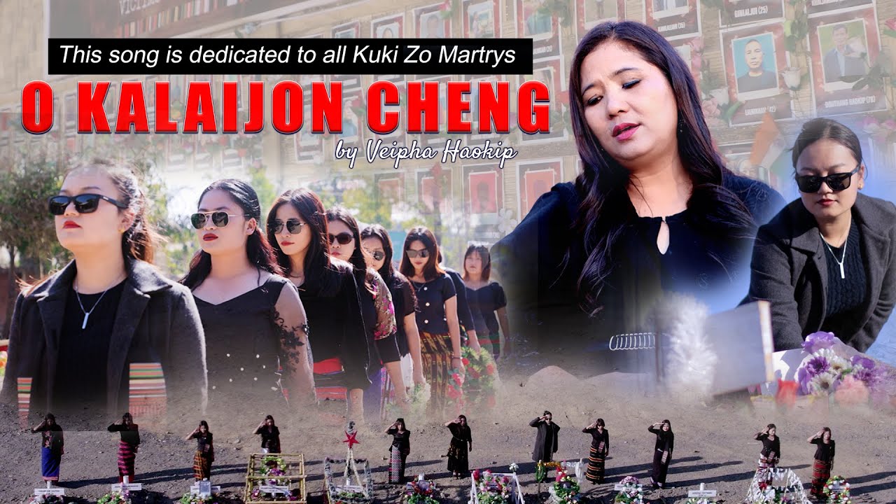 This song is dedicated to all Kuki Zo Martrys  O kalaijon cheng with eng sub Veipha Haokip