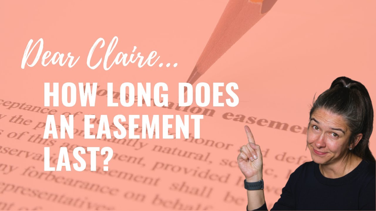 dear-claire-how-long-does-an-easement-last-paris-group-realty-llc