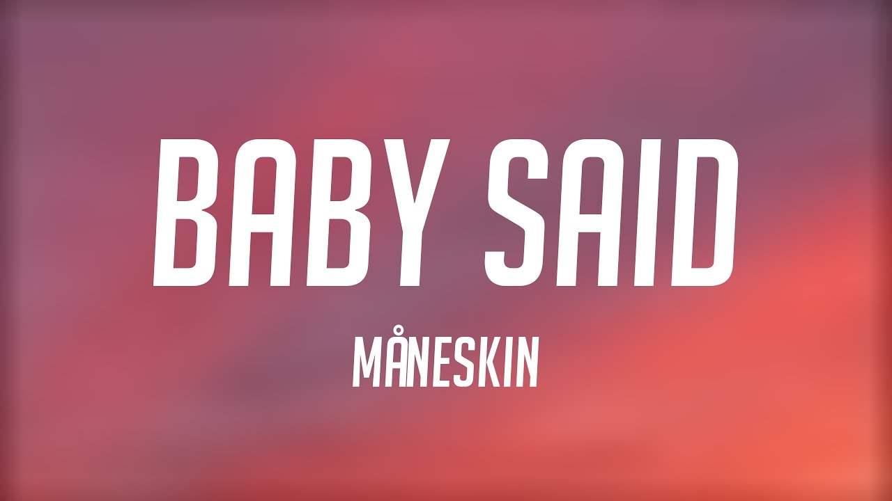 BABY SAID - Måneskin [With Lyric] 🐬 - YouTube