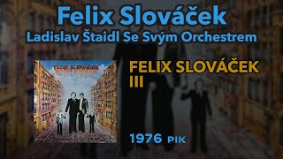 Felix Slováček, Ladislav Štaidl Se Svým Orchestrem - Felix Slováček III | 1976 рік | 1 13 1978