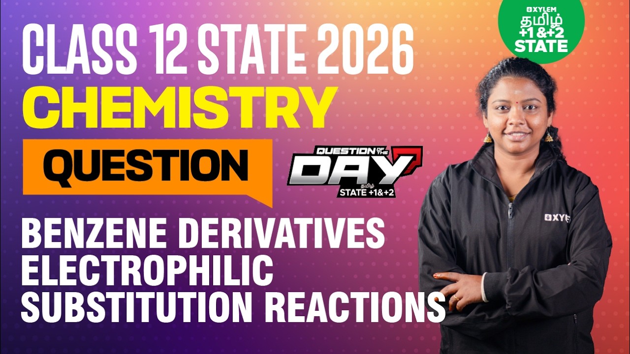 📑 Question Of The Day ❓ Electrophilic Substitution in Benzene | Xylem State 11 & 12 Tamil