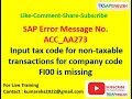 Message No ACC AA273 - Input tax code for non-taxable transactions for company code FI00 is missing
