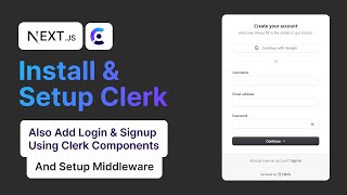 How To Install Clerk In NextJS And Setup The Signup And Login Form Components