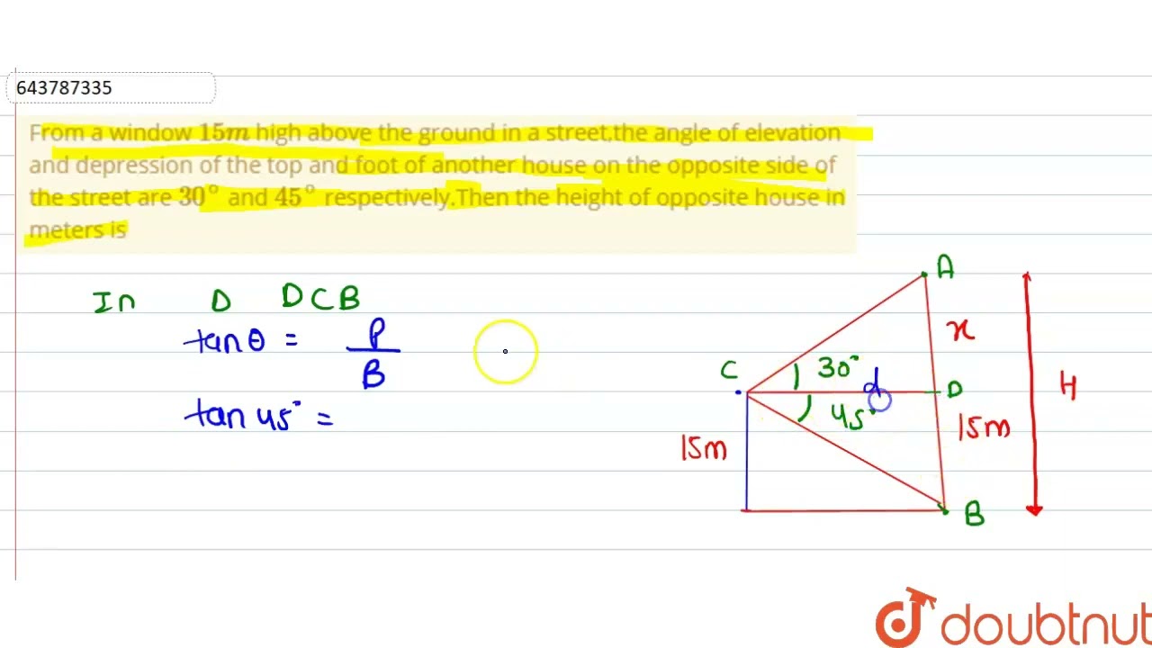 From a window 15m high above the ground in a street,the angle of elevation anddepression of the ...