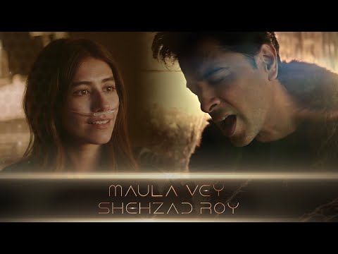 Maula Vey by Shehzad Roy | Syra Yousuf | Shany Haider | Ahsan Rahim | (Official Video)