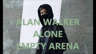 Alone  Alan Walker empty Arena
