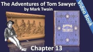 Chapter 13 - The Adventures of Tom Sawyer by Mark Twain - The Pirate Crew Set Sail(, 2011-06-01T22:48:18.000Z)