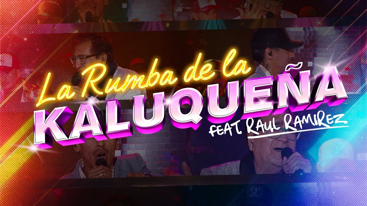 La Rumba de la Kaluqueña feat. Raul Ramirez