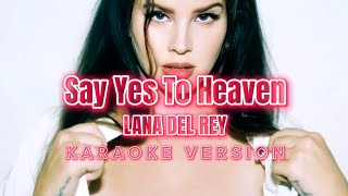Say Yes To Heaven  Lana Del Rey instrumental Karaoke karaokj