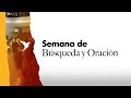 Semana de Búsqueda y Oración - Marte 2 de Febrero