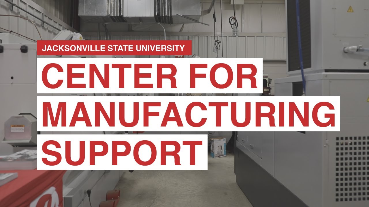 Center for Manufacturing Support at Jacksonville State University YouTube