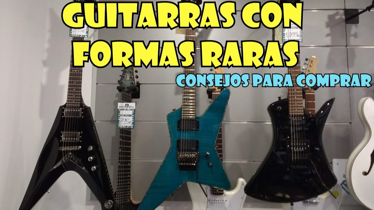 GUITARRAS CON FORMAS RARAS | CONSEJOS PARA COMPRAR - YouTube