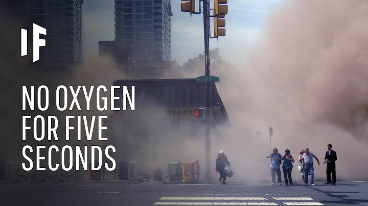 What If the World Lost Oxygen for Five Seconds?