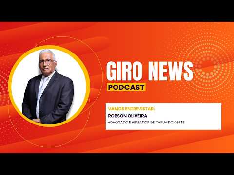 Giro News: Robson Oliveira fala sobre atuação na advocacia e no mandato em Itapuã do Oeste