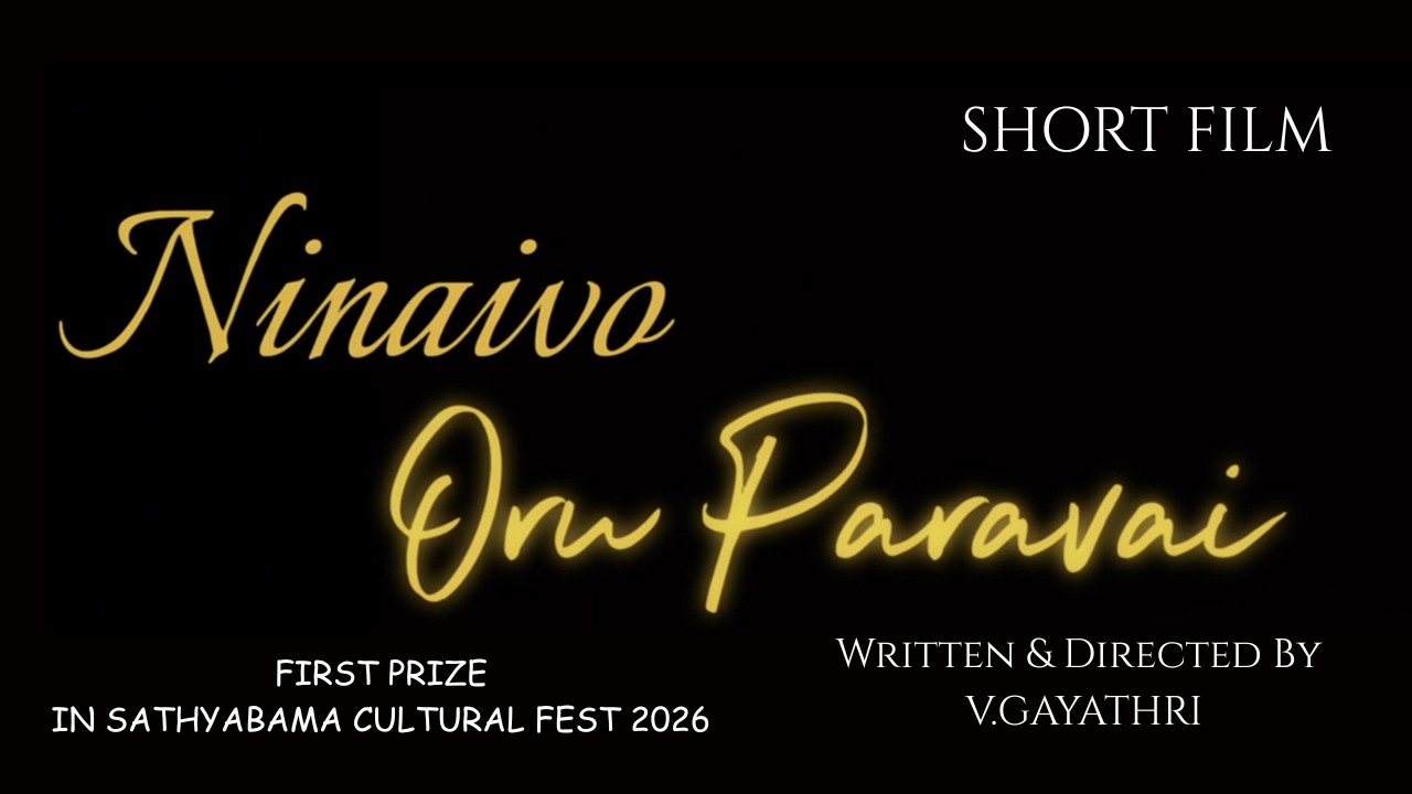 NINAIVO ORU PARAVAI | SHORT FILM | AWARD WINNING SHORT FILM | TAMIL SHORT FILM | SATHYABAMA