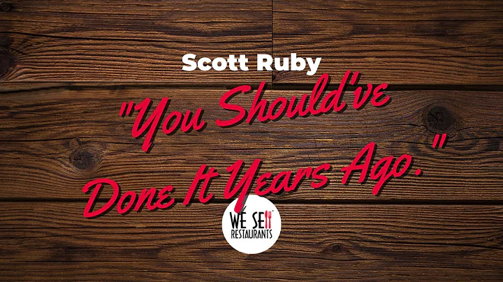 Scott Ruby: "You should've done it years ago."