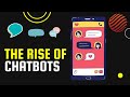 The rise of chatbots
