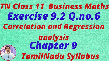 Exercise 9.2 Sum 6  | 11th Business Maths Correlation & Regression analysis  Chapter 9