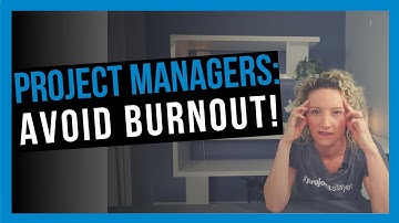 Project Managers: How to Avoid Burnout