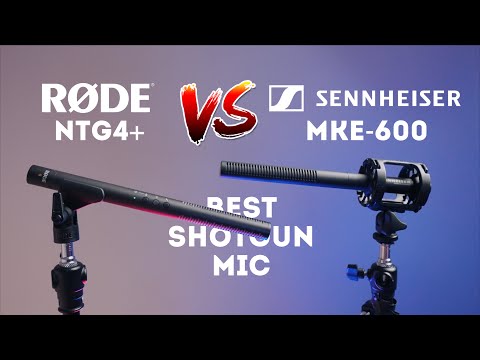 Rode NTG4+ VS Sennheiser MKE 600 shotgun microphone review and comparison | The best XLR shotgun mic