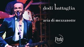 Miniatura de vídeo de "Dodi Battaglia - Aria Di Mezzanotte - Perle ( Mondi Senza Età )"