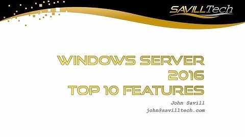 Windows Server 2016 Top Ten