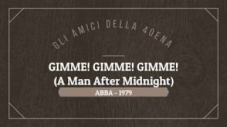 Abba - Gimme! Gimme! Gimme! (A Man After Midnight) - Gli Amici della 40ena
