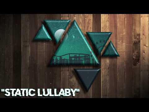 'Static Lullaby' (Chill,