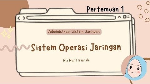 SISTEM OPERASI JARINGAN - ADMINISTRASI SISTEM JARINGAN (ASJ)