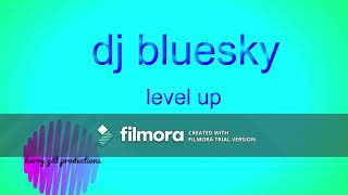 dj bluesky level up