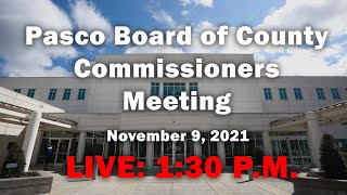 11.09.2021 Pasco Board of County Commissioners Meeting (Afternoon Session)