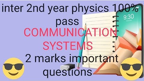 2nd year intermediate important 2marks questions physics in communication systems in telugu explane