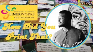 FineWorks Live Discussion: How Did You Print That w/ Artist Kaldric Dow
