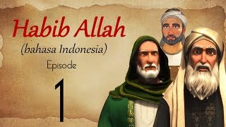 Habib Allah - Episode 1  part 1 (Arabic & Indonesian  Subtitle)