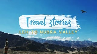 Leh to Nubra Valley : Ladakh : Episode 3