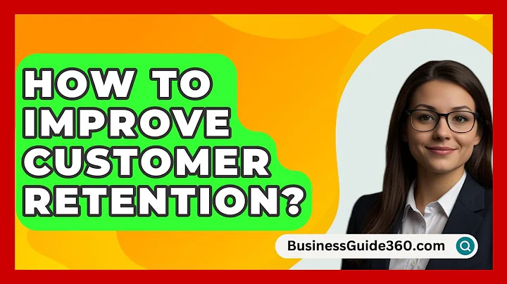 How To Improve Customer Retention? - BusinessGuide360.com