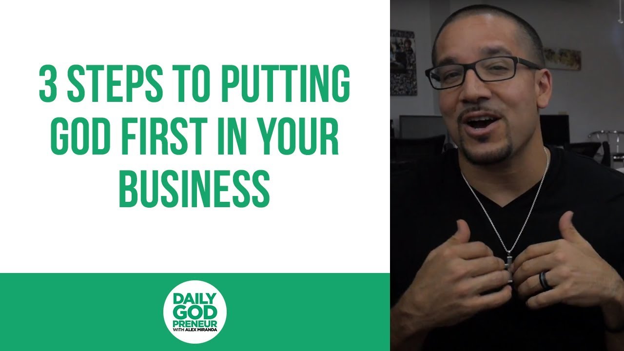 3 Steps to Putting God First in Your Business