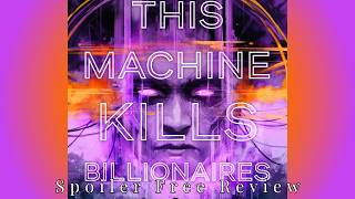 This Machine Kills Billionaires by T. R. Napper | Spoiler Free Review