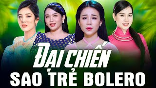 ĐẠI CHIẾN SAO TRẺ BOLERO 2024 - TRÚC ANH, NGỌC DIỆU, MAI DIỄM MY, NGỌC HÂN Chọn Lọc TOÀN BÀI HAY