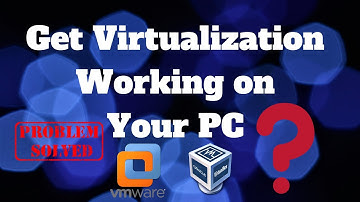 How to Get Virtualization Working on Your PC
