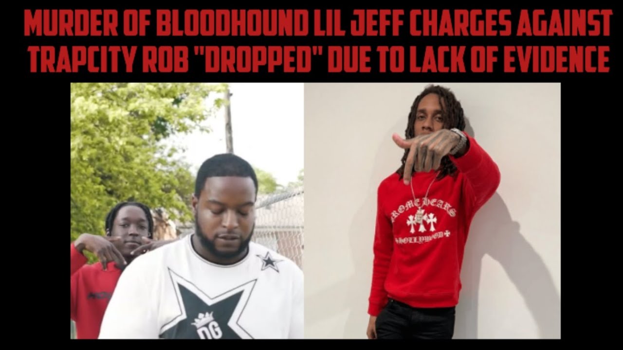 Murder Of BloodHound Lil Jeff Charges Against TrapCity Rob "DROPPED" Due To Lack Of Evidence