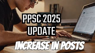 PPSC&#39;s new update on PCS examination 2025 | 331 Posts