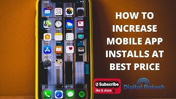 Google Ads Mobile App Campaign | How to Increase Mobile App Installs at best price | Digital Rakesh