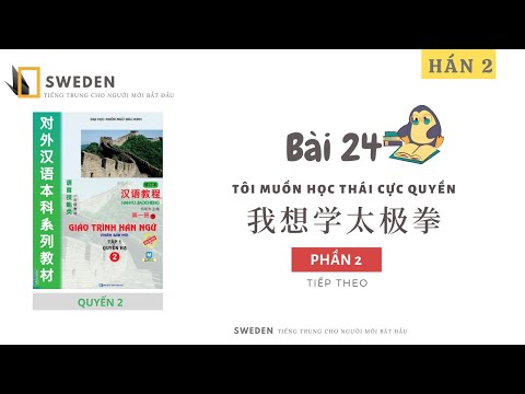 Video HÁN 2 | BÀI 24 - PHẦN 2 | TÔI MUỐN HỌC THÁI CỰC QUYỀN... - youtube