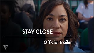 STAY CLOSE -  Trailer (2021) Cush Jombo, Daniel Francis