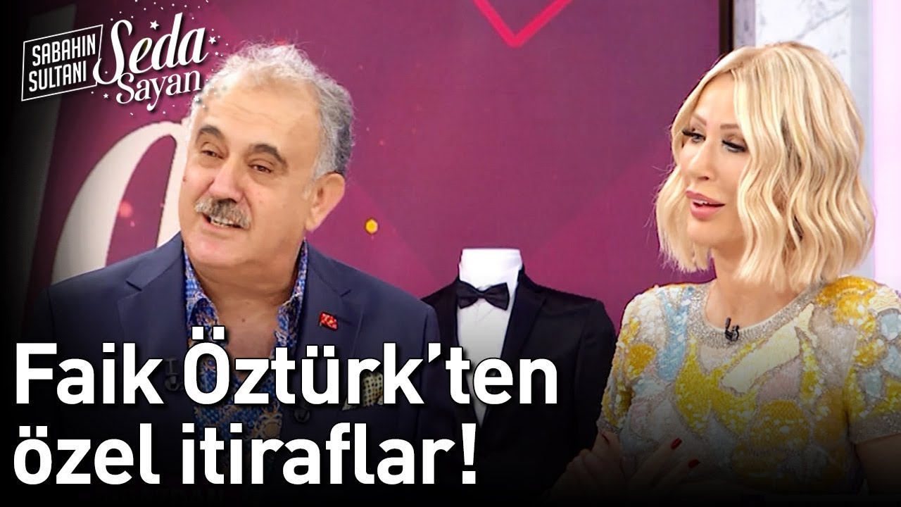 Faik Öztürk'ten Özel İtiraflar! - Sabahın Sultanı Seda Sayan