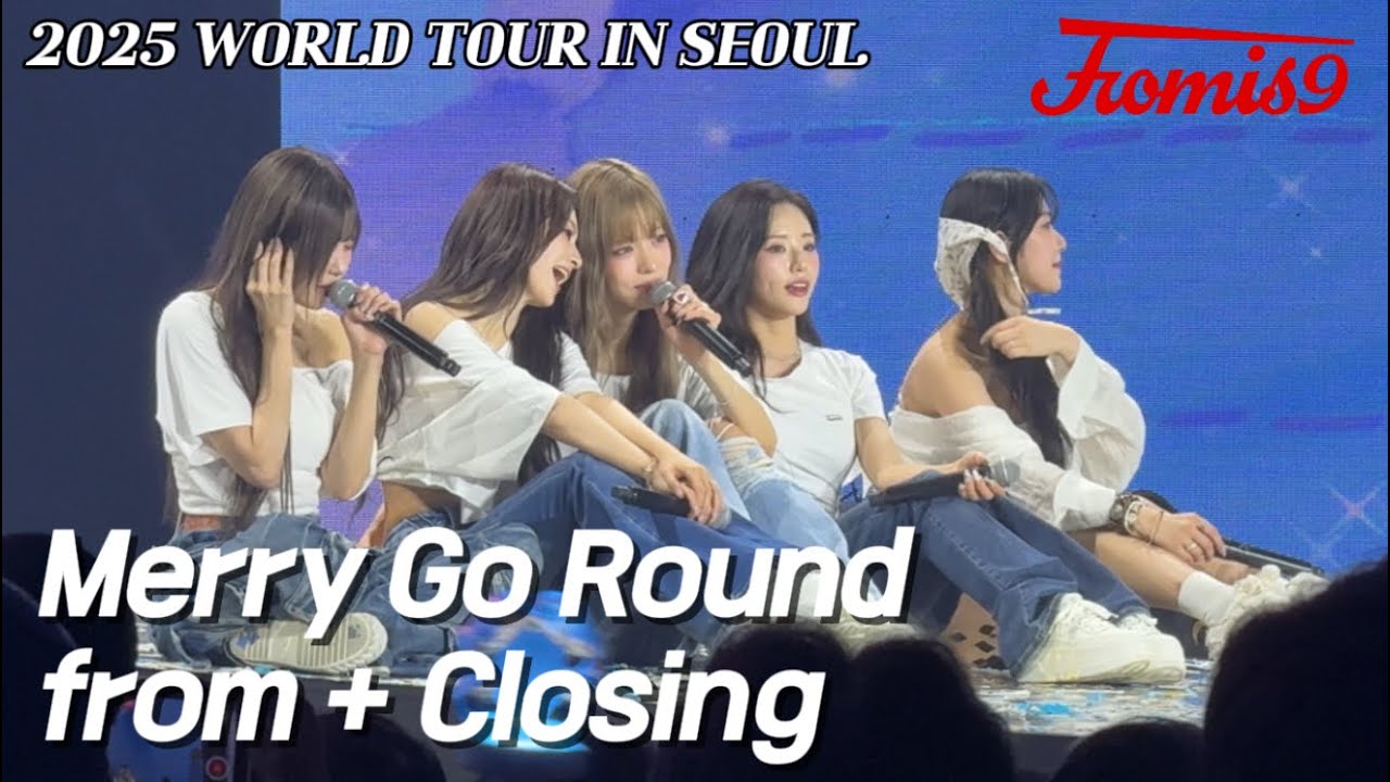 프로미스나인 콘서트 / Merry Go Round + from + Closing 멘트 / 2025 fromis_9 WORLD TOUR IN SEOUL