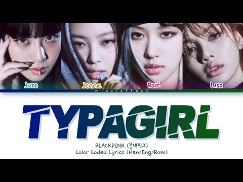 Blackpink Typa Girl Lyrics (typa girl 가사) (Color Coded Lyrics) - YouTube
