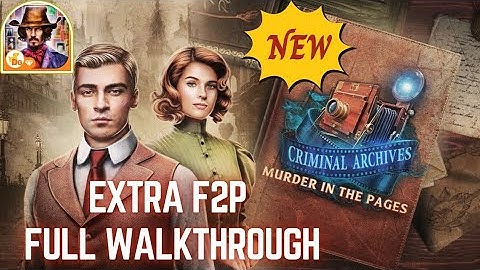 Criminal Archives 3: Murder In The Pages Extra F2P Full Walkthrough