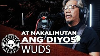 Video thumbnail of "At Nakalimutan Ang Diyos  by Wuds | Rakista Live EP77"